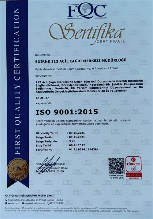 Edirne 112 Acil Çağrı Merkezi Müdürlüğü olarak ISO 9001:2015 Kalite Yönetim Standartları belgemizi aldık.
