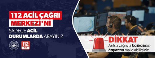 112'Yİ GEREKSİZ YERE MEŞGUL ETMEK, İNSANLARIN HAYATINDAN ÇALABİLİR.